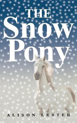 The Snow Pony - Alison Lester - cover