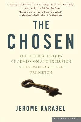 The Chosen: The Hidden History of Admission and Exclusion at Harvard, Yale, and Princeton - Jerome Karabel - cover