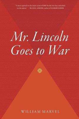 Mr Lincoln Goes to War - William Marvel - cover