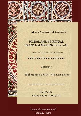 Moral and Spiritual Transformation in Islam - Muhammad Fazlur Rahman Ansari - cover
