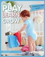 Play Learn Grow: Birth to 3