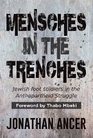 Mensches in the Trenches: Jewish Foot Soldiers in the Anti-Apartheid Struggle