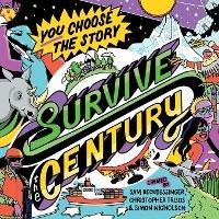 Survive the Century: a climate story of choice and consequences - Sam Beckbessinger,Christopher Trisos,Simon Nicholson - cover