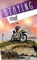 Staying Small - R S Foster - cover