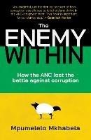 The Enemy Within: How the ANC Lost the Battle Against Corruption