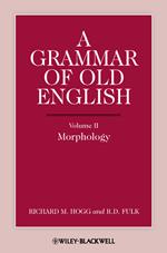 A Grammar of Old English, Volume 2: Morphology