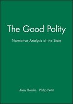 The Good Polity: Normative Analysis of the State