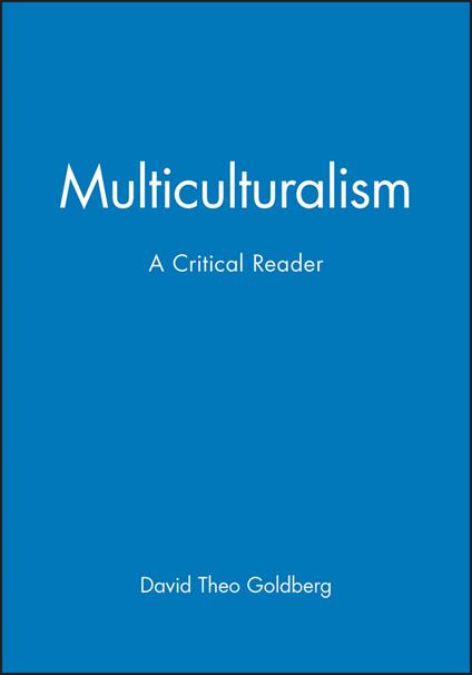 Multiculturalism: A Critical Reader - DT Goldberg - cover