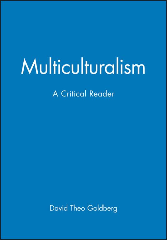 Multiculturalism: A Critical Reader - DT Goldberg - cover