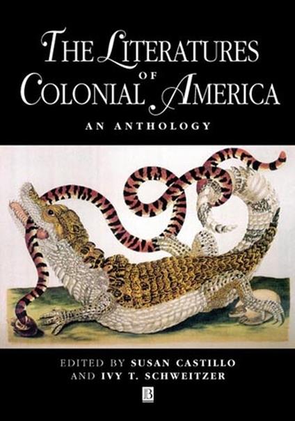 The Literatures of Colonial America: An Anthology - Susan Castillo,Ivy Schweitzer - cover