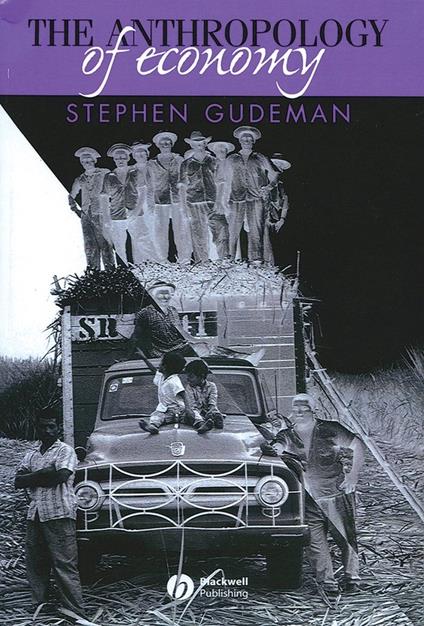 The Anthropology of Economy: Community, Market, and Culture - Stephen Gudeman - cover
