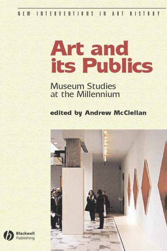 Art and Its Publics: Museum Studies at the Millennium - cover