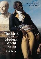 The Birth of the Modern World, 1780 - 1914 - C. A. Bayly - cover
