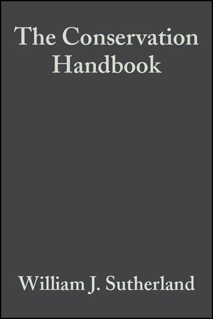 The Conservation Handbook: Research, Management and Policy - William J. Sutherland - cover