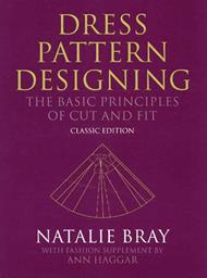 Dress Pattern Designing (Classic Edition): The Basic Principles of Cut and Fit