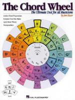 The Chord Wheel: The Ultimate Tool for All Musicians
