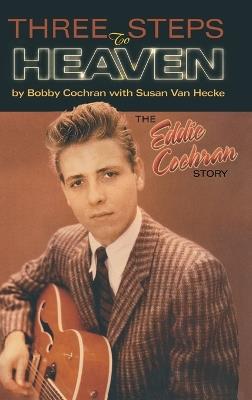 Three Steps to Heaven: The Eddie Cochran Story - Bobby Cochran - cover