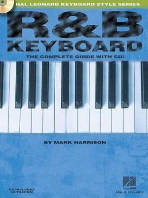 R&B Keyboard - The Complete Guide with Audio!: The Complete Guide with CD - Mark Harrison - cover