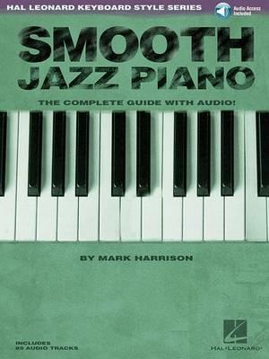 Smooth Jazz Piano: The Complete Guide with CD! - Mark Harrison - cover