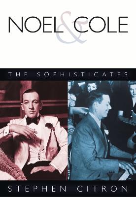Noel & Cole: The Sophisticates - Stephen Citron - cover