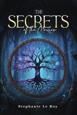 The Secrets of the Morrow - Stephanie Le Roy - cover