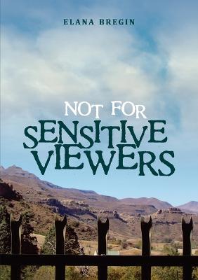 Not for Sensitive Viewers - Elana Bregin - cover