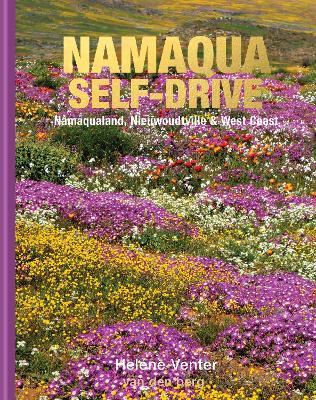 Namaqualand Self-Drive: Namaqualand, Nieuwoudtsville & West Coast - Helene Venter - cover