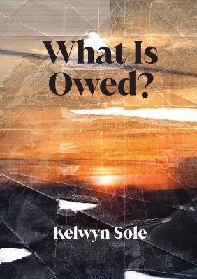 What is owed? - Kelwyn Sole - cover