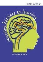 Mind moves: Removing barriers to learning