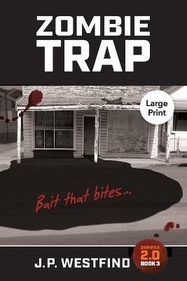 Zombie Trap: (Large Print) - J P Westfind - cover