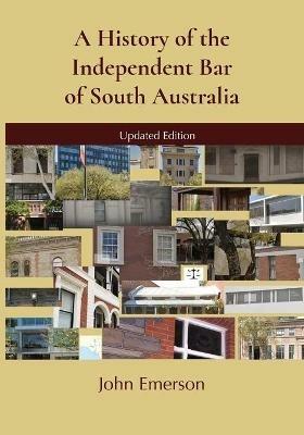 A History of the Independent Bar of South Australia - John Emerson - cover