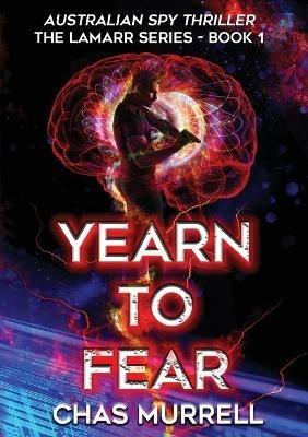Yearn to Fear: Australian Spy Thriller - Chas Murrell - cover