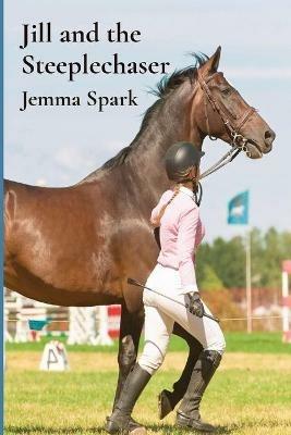 Jill and the Steeplechaser - Jemma Spark - cover