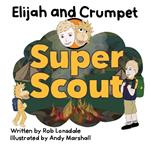 Elijah and Crumpet Super Scout