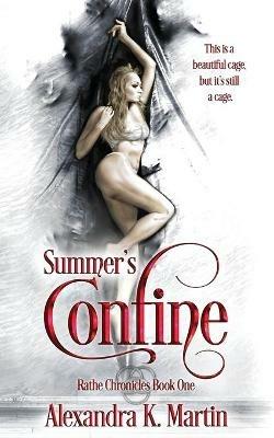 Summer's Confine: Rathe Chronicles Book One - Alexandra K Martin - cover