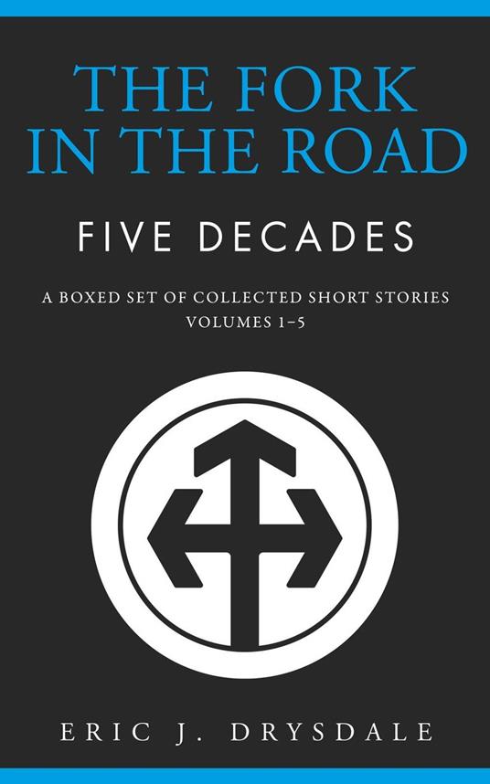The Fork In The Road - Five Decades