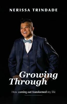 Growing Through: How coming out transformed my life - Nerissa Trindade - cover