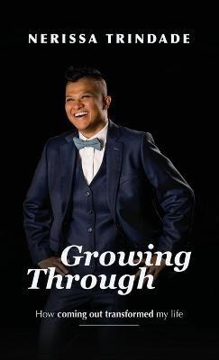 Growing Through: How coming out transformed my life - Nerissa Trindade - cover