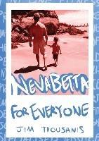 Nevabetta for Everyone - Jim Taousanis - cover