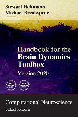 Handbook for the Brain Dynamics Toolbox: Version 2020 - Stewart Heitmann,Michael Breakspear - cover