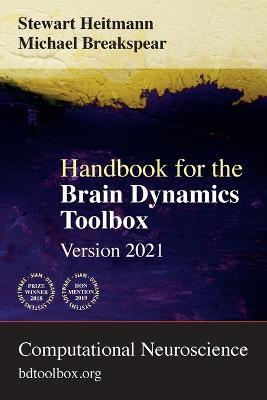 Handbook for the Brain Dynamics Toolbox: Version 2021 - Stewart Heitmann,Michael Breakspear - cover