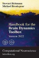 Handbook for the Brain Dynamics Toolbox: Version 2022 - Stewart Heitmann,Michael Breakspear - cover