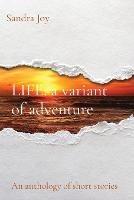 LIFE a variant of adventure: An anthology of short stories - Sandra Joy - cover
