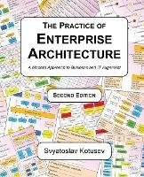 The Practice of Enterprise Architecture: A Modern Approach to Business and IT Alignment - Svyatoslav Kotusev - cover