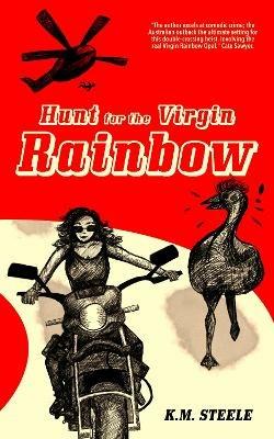 Hunt for the Virgin Rainbow - K. M. Steele - cover