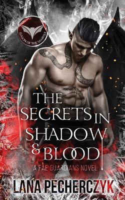 The Secrets in Shadow and Blood: A Fantasy Vampire Romance - Lana Pecherczyk - cover