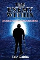The Enemy Within: My Journey Battling Multiple Sclerosis - Eric Gaitho - cover