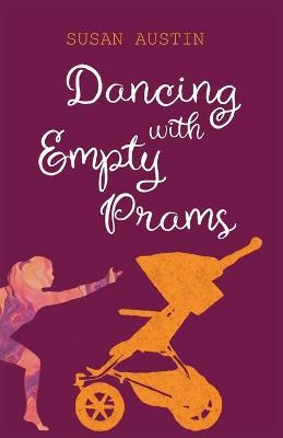 Dancing with Empty Prams - Susan Austin - cover