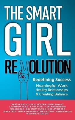 The Smart Girl Revolution - Redefining Success - Brett Odgers,Billy McLean,Martha Krejci - cover