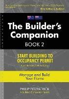 A Builder's Companion, Book 2, Australia/New Zealand Edition: Start Building To Occupancy Permit